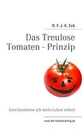 E-Book (epub) Das Treulose Tomaten - Prinzip von R. F. -J. K. Eck