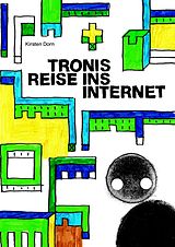 E-Book (epub) Tronis Reise ins Internet von Kirsten Dorn