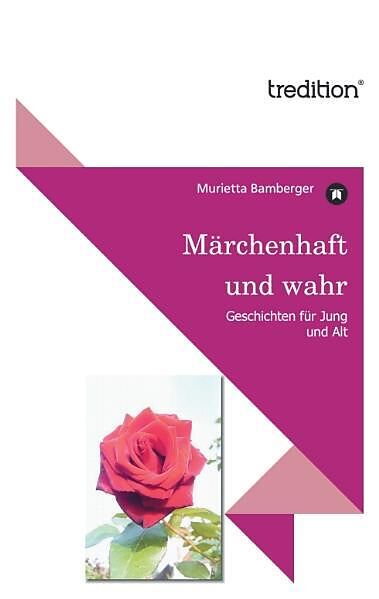 Märchenhaft und wahr