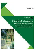 E-Book (epub) Höhere Schwingungen - höheres Bewusstsein von Eva Lene Knoll
