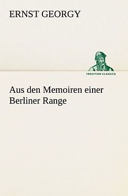 Kartonierter Einband Aus den Memoiren einer Berliner Range von Ernst Georgy