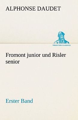 Kartonierter Einband Fromont junior und Risler senior - Band 1 von Alphonse Daudet