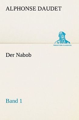 Kartonierter Einband Der Nabob, Band 1 von Alphonse Daudet