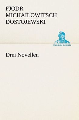 Kartonierter Einband Drei Novellen von Fjodr Michailowitsch Dostojewski