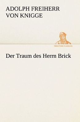 Kartonierter Einband Der Traum des Herrn Brick von Adolph Freiherr von Knigge