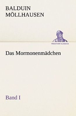Kartonierter Einband Das Mormonenmädchen - Band I von Balduin Möllhausen