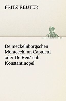 Kartonierter Einband De meckelnbörgschen Montecchi un Capuletti oder De Reis' nah Konstantinopel von Fritz Reuter