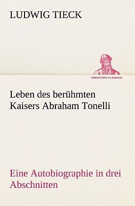 Leben des berühmten Kaisers Abraham Tonelli