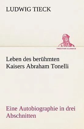 Leben des berühmten Kaisers Abraham Tonelli