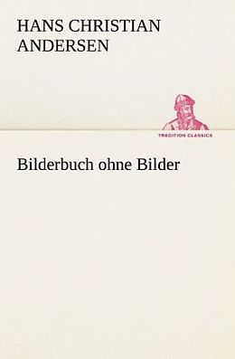 Kartonierter Einband Bilderbuch ohne Bilder von Hans Christian Andersen