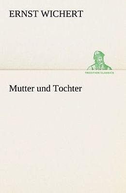 Kartonierter Einband Mutter und Tochter von Ernst Wichert