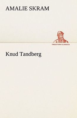 Kartonierter Einband Knud Tandberg von Amalie Skram