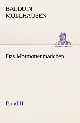 Kartonierter Einband Das Mormonenmädchen - Band II von Balduin Möllhausen