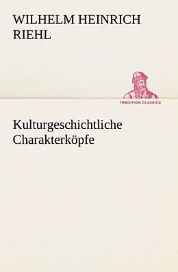 Kartonierter Einband Kulturgeschichtliche Charakterköpfe von Wilhelm Heinrich Riehl