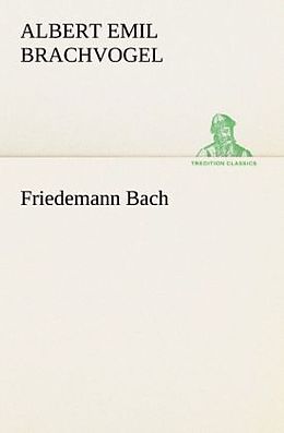 Kartonierter Einband Friedemann Bach von Albert Emil Brachvogel
