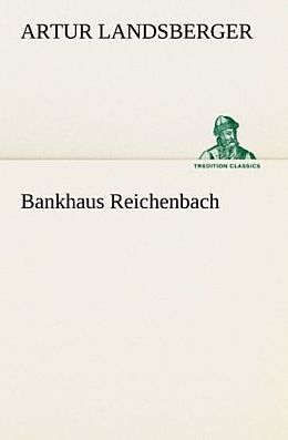 Kartonierter Einband Bankhaus Reichenbach von Artur Landsberger
