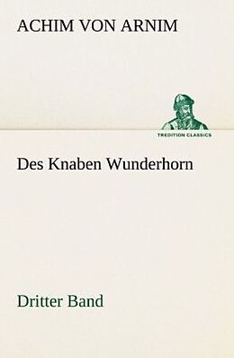 Kartonierter Einband Des Knaben Wunderhorn / Dritter Band von Achim von Arnim