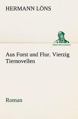 Kartonierter Einband Aus Forst und Flur. Vierzig Tiernovellen von Hermann Löns