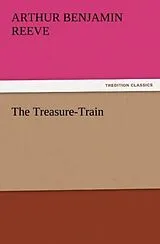 Kartonierter Einband The Treasure-Train von Arthur Benjamin Reeve