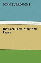 Kartonierter Einband Birds and Poets : with Other Papers von John Burroughs
