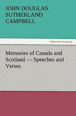 Kartonierter Einband Memories of Canada and Scotland   Speeches and Verses von John Douglas Sutherland Campbell