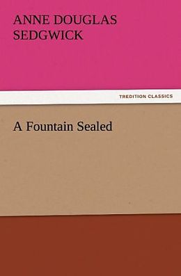 Kartonierter Einband A Fountain Sealed von Anne Douglas Sedgwick