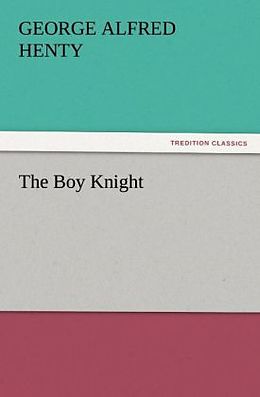 Couverture cartonnée The Boy Knight de George Alfred Henty
