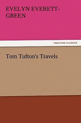 Kartonierter Einband Tom Tufton's Travels von Evelyn Everett-Green