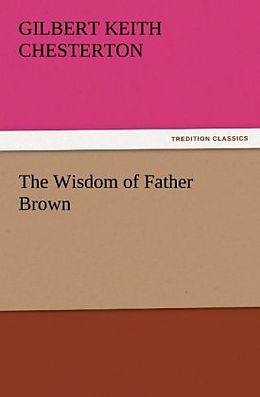 Kartonierter Einband The Wisdom of Father Brown von Gilbert Keith Chesterton