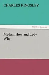 Kartonierter Einband Madam How and Lady Why von Charles Kingsley