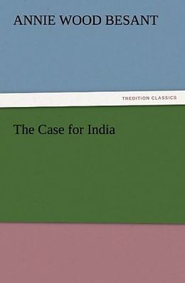Couverture cartonnée The Case for India de Annie Wood Besant
