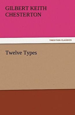 Kartonierter Einband Twelve Types von Gilbert Keith Chesterton