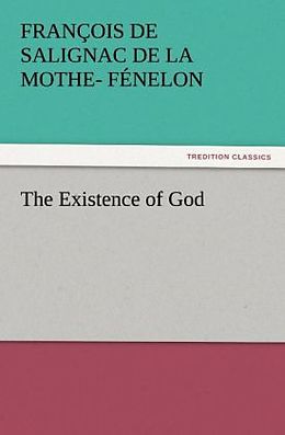 Kartonierter Einband The Existence of God von François de Salignac de la Mothe Fénelon