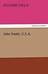 Kartonierter Einband John Smith, U.S.A. von Eugene Field