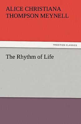 Couverture cartonnée The Rhythm of Life de Alice Christiana Thompson Meynell