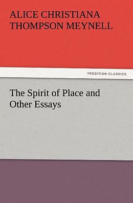 Couverture cartonnée The Spirit of Place and Other Essays de Alice Christiana Thompson Meynell
