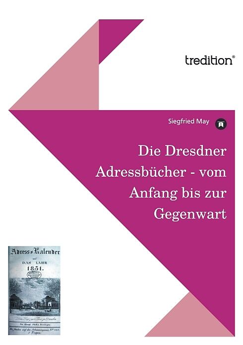 Die Dresdner Adressbücher - vom Anfang bis zur Gegenwart