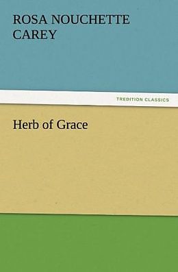 Kartonierter Einband Herb of Grace von Rosa Nouchette Carey