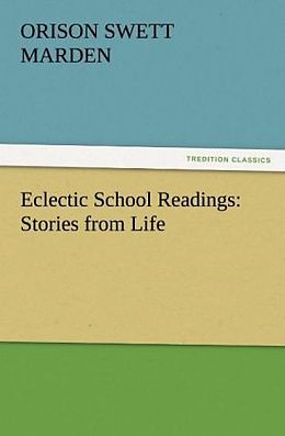 Couverture cartonnée Eclectic School Readings: Stories from Life de Orison Swett Marden
