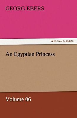 Couverture cartonnée An Egyptian Princess   Volume 06 de Georg Ebers