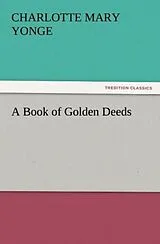 Kartonierter Einband A Book of Golden Deeds von Charlotte Mary Yonge