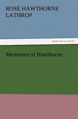 Couverture cartonnée Memories of Hawthorne de Rose Hawthorne Lathrop