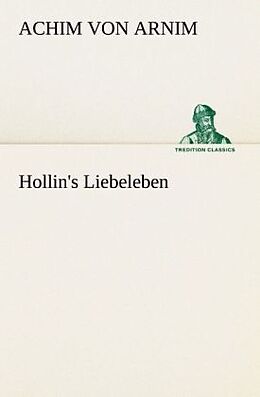 Kartonierter Einband Hollin's Liebeleben von Achim von Arnim
