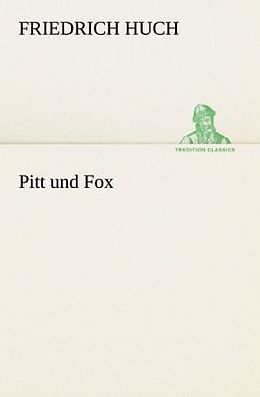 Kartonierter Einband Pitt und Fox von Friedrich Huch