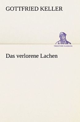 Kartonierter Einband Das verlorene Lachen von Gottfried Keller