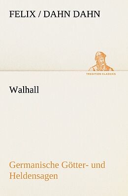 Kartonierter Einband Walhall. Germanische Götter- und Heldensagen von Felix Dahn