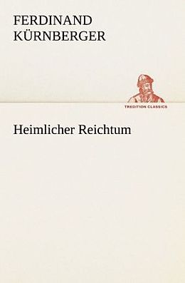 Kartonierter Einband Heimlicher Reichtum von Ferdinand Kürnberger