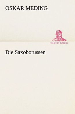 Kartonierter Einband Die Saxoborussen von Oskar Meding