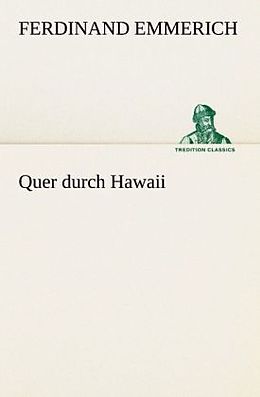 Kartonierter Einband Quer durch Hawaii von Ferdinand Emmerich