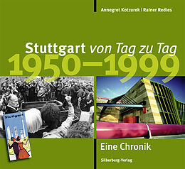 Fester Einband Stuttgart von Tag zu Tag 1950 bis 1999 von Rainer Redies, Dr. Annegret Kotzurek